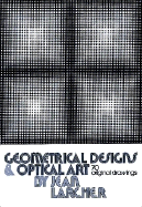 Geometrical Designs and Optical Art: 70 Original Drawings