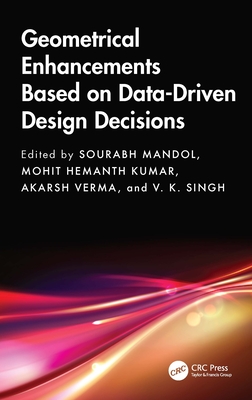 Geometrical Enhancements Based on Data-Driven Design Decisions - Mandol, Sourabh (Editor), and Kumar, Mohit Hemanth (Editor), and Verma, Akarsh (Editor)
