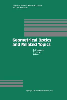 Geometrical Optics and Related Topics - Colombini, Ferrucio (Editor), and Lerner, Nicolas (Editor)