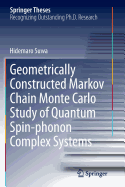 Geometrically Constructed Markov Chain Monte Carlo Study of Quantum Spin-Phonon Complex Systems