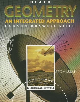 Geometry: An Integrated Approach - Larson, Roland E, and Boswell, Laurie, and Stiff, Lee