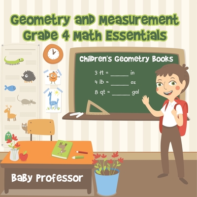Geometry and Measurement Grade 4 Math Essentials: Children's Geometry Books - Baby Professor