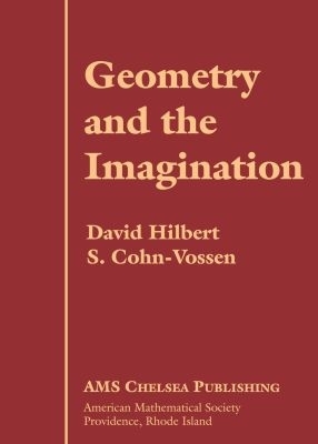 Geometry and the Imagination - Hilbert, David, and Vossen, S Cohen-, and Cohn-Vossen, S