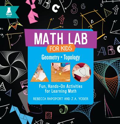 Geometry and Topology: Fun, Hands-On Activities for Learning Math - Rapoport, Rebecca, and Yoder, J A