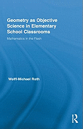 Geometry as Objective Science in Elementary School Classrooms: Mathematics in the Flesh