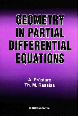 Geometry in Partial Differential Equations - Rassias, Themistocles M (Editor), and Prastaro, Agostino (Editor)