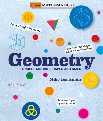 Geometry (Inside Mathematics): Understanding Shapes and Sizes - Goldsmith, Mike