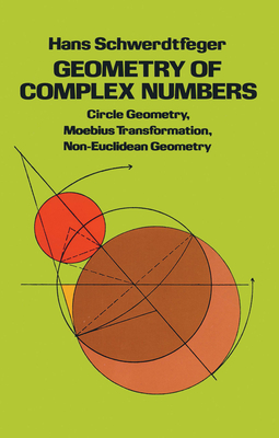 Geometry of Complex Numbers - Schwerdtfeger, Hans