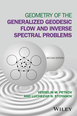 Geometry of the Generalized Geodesic Flow and Inverse Spectral Problems - Petkov, Vesselin M, and Stoyanov, Luchezar N