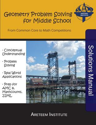 Geometry Problem Solving for Middle School Solutions Manual: From Common Core to Math Competitions - Ren, Kelly, and Lensmire, John, and Cheung, Wilson