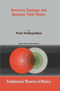 Geometry, Topology and Quantum Field Theory