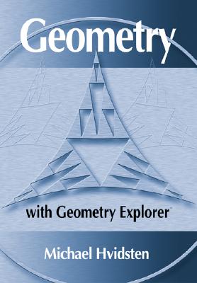 Geometry with Geometry Explorer - Hvidsten, Michael