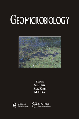 Geomicrobiology - Jain, S. K. (Editor), and Khan, A. A. (Editor), and Rai, M. K. (Editor)