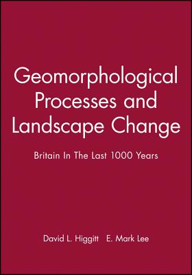 Geomorphological Processes - Higgitt, David L (Editor), and Lee, E Mark (Editor)