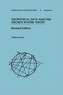 Geophysical Data Analysis: Discrete Inverse Theory Volume 45 - Menke, William, Professor