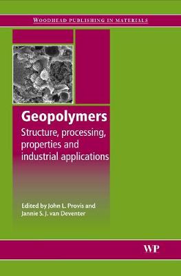 Geopolymers: Structures, Processing, Properties and Industrial Applications - Provis, J L (Editor), and van Deventer, J S J (Editor)