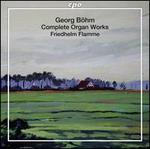 Georg B�hm: Complete Organ Works
