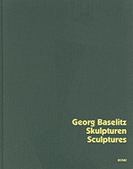 Georg Baselitz: Sculptures
