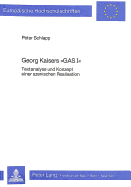 Georg Kaisers �Gas I�: Textanalyse Und Konzept Einer Szenischen Realisation