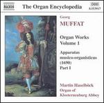 Georg Muffat: Organ Works, Vol. 1