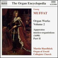 Georg Muffat:  Organ Works, Vol. 2 - Martin Haselb�ck (organ)