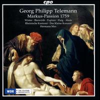 Georg Philipp Telemann: Markus-Passion 1759 - Anne Bierwirth (alto); Carsten Kr�ger (vocals); Ekkehard Abele (bass); Georg Poplutz (tenor); Gregor Finke (vocals);...