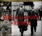 George and Ira Gershwin in Hollywood [Rhino]