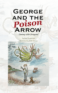 George and the Poison Arrow: Dining with Dragons