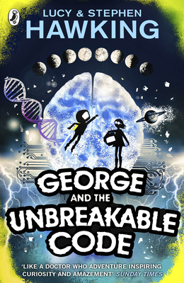 George and the Unbreakable Code - Hawking, Lucy, and Hawking, Stephen