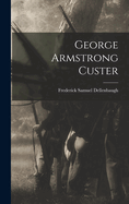 George Armstrong Custer