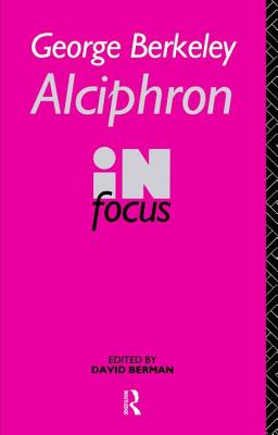 George Berkeley Alciphron in Focus - Berman, David (Editor)