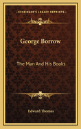 George Borrow: The Man and His Books