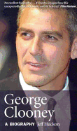 George Clooney: A Biography - Hudson, Jeff
