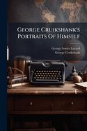 George Cruikshank's Portraits of Himself