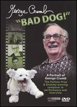 George Crumb: Bad Dog!