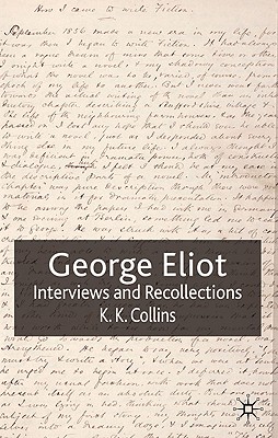 George Eliot: Interviews and Recollections - Collins, K
