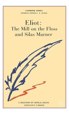 George Eliot: The Mill on the Floss and Silas Marner - Draper, R.P.