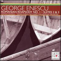 George Enescu: Romanian Rhapsody No. 1; Suites 2 & 3 - "George Enescu" Bucharest Philharmonic Orchestra; Cristian Mandeal (conductor)