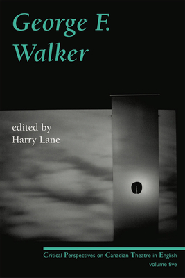 George F. Walker - Lane, Harry (Editor)