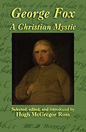 George Fox: A Christian Mystic