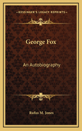 George Fox: An Autobiography