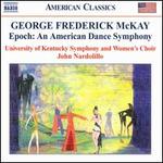George Frederick McKay: Epoch - An American Dance Symphony