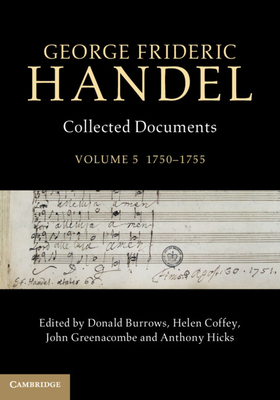 George Frideric Handel: Collected Documents - Burrows, Donald (Editor), and Coffey, Helen (Editor), and Greenacombe, John (Editor)