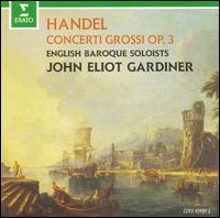 George Frideric Handel: Concerti Grossi Opus 3 - Alastair Mitchell (bassoon); Alistair Ross (harpsichord); Gerard McDonald (oboe); Jeremy Ward (bassoon);...