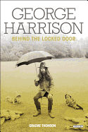 George Harrison: Behind The Locked Door