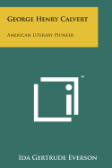 George Henry Calvert: American Literary Pioneer