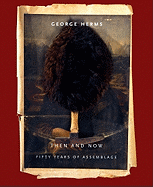 George Herms: Then and Now: Fifty Years of Assemblage
