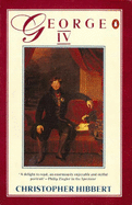 George IV - Hibbert, Christopher