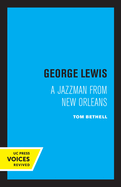 George Lewis: A Jazzman from New Orleans