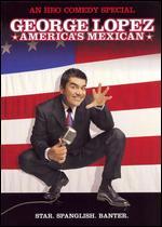 George Lopez: America's Mexican